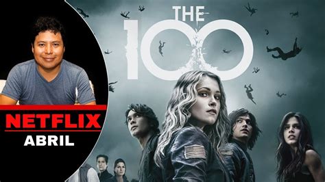 Netflix Los 100 Una Serie Imperdible Youtube