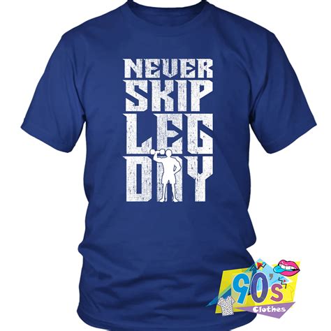 Never Skip Leg Day T Shirt On Sale