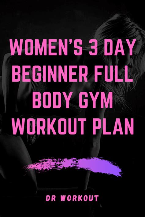 Womens 3 Day Beginner Full Body Gym Workout Plan Dr Workout