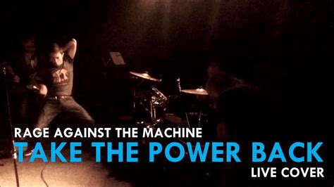 Rage Against The Machine Take The Power Back Live Cover YouTube