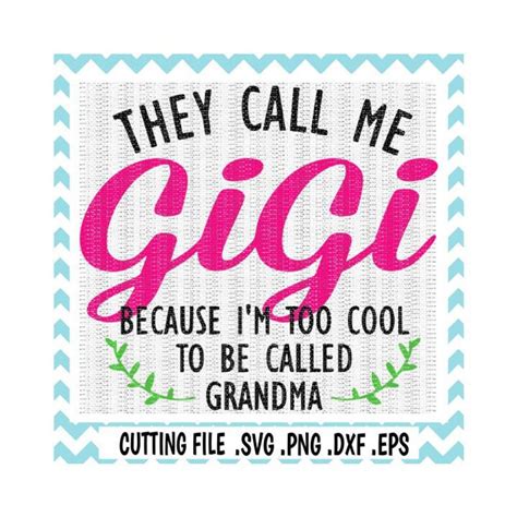 Gigi Svg They Call Me Gigi Because Im Too Cool To Be Etsy