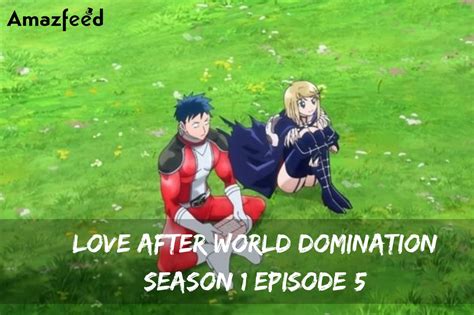 Love After World Dom Episode 1 Vostfr - Love After World Domination Season 1 Episode 5: Release Date, Spoiler