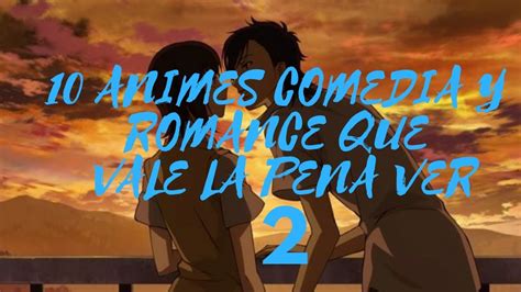 10 Animes Comedia Y Romance Que Vale La Pena Ver 2 Youtube