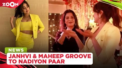 Janhvi Kapoor Grooves To Nadiyon Paar With Aunt Maheep Kapoor