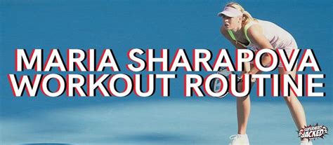 Maria Sharapova Workout Routine And Diet Plan Workout Routine