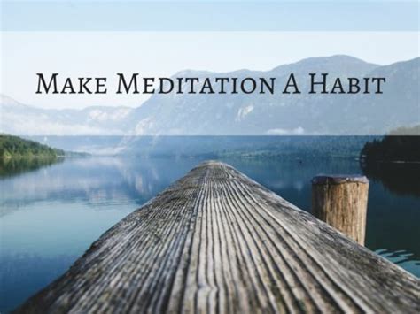 Make Meditation A Habit Focus And Thrive