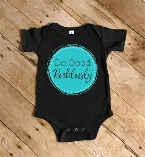 Do Good Recklessly Baby Bodysuit Infant T Shirt Etsy Trendy Baby