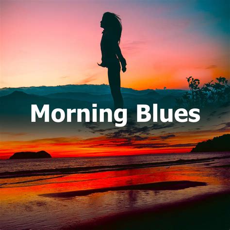 Morning Blues Album By Sexy Chillout Music Cafe Chillout Jazz Bar