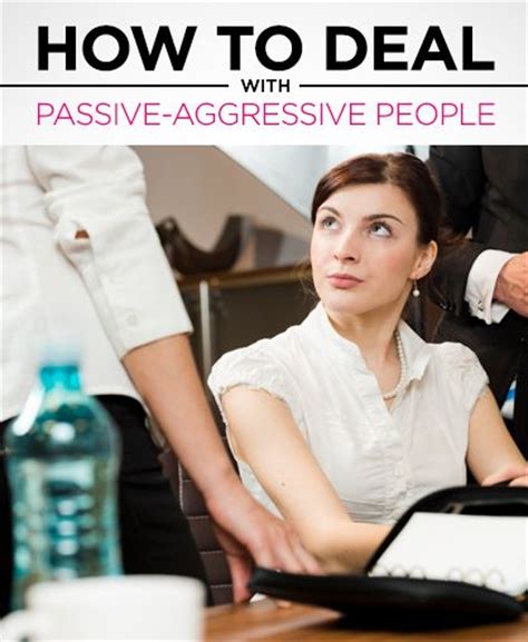 The Secret To Dealing With Passive Aggressive People Passive Aggressive People Passive