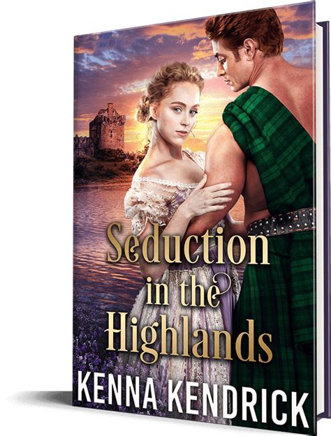 Seduction In The Highlands Get Extended Epilogue Kenna Kendrick