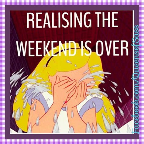 Weekend Is Over Good Thinking Quotes Weekend Is Over Over It Quotes