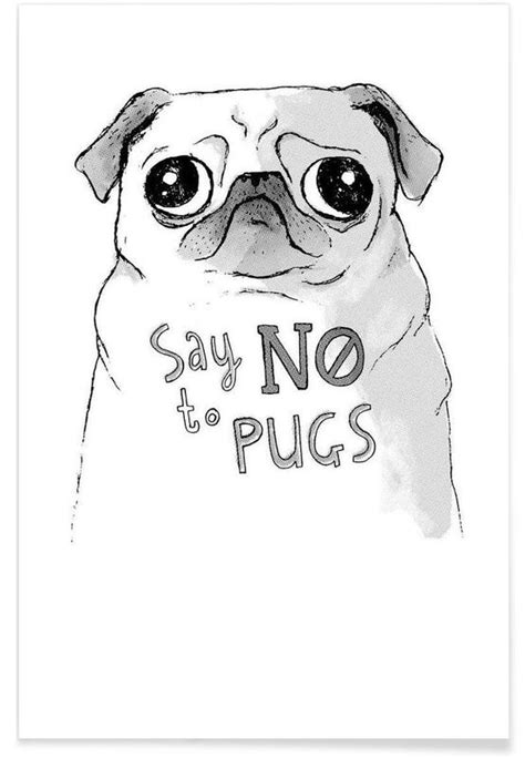 Say No To Pugs Poster Juniqe