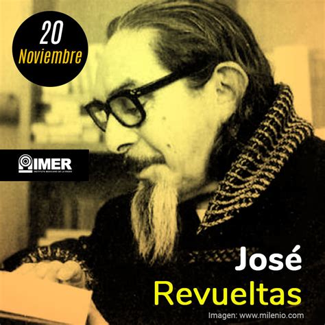 20 De Noviembre De 1914 Muere El Escritor Mexicano José Revueltas Imer