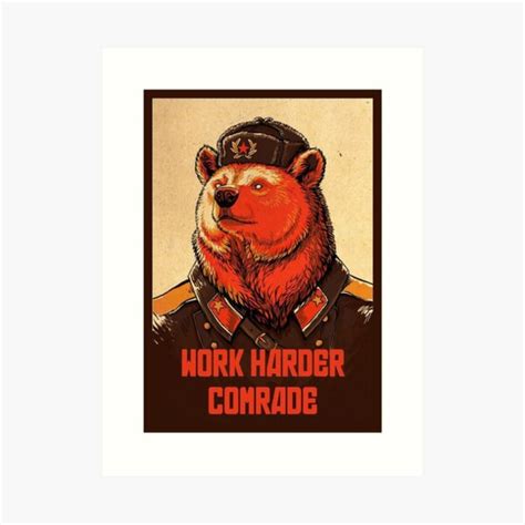 Work Harder Comrade Art Print By Imaginals Redbubble