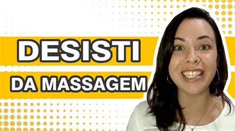 Quase Desistindo Da Massagem Youtube