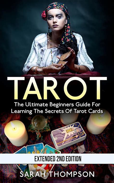 tarot the ultimate beginners guide for learning the secrets of tarot cards extended 2nd