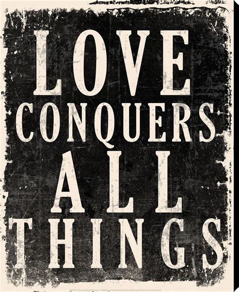 Love Conquers All Quotes Quotesgram