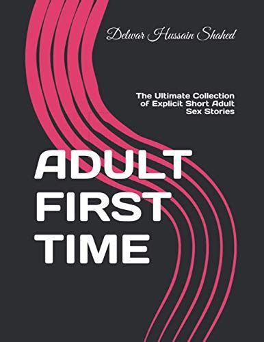 9798732589511 Adult First Time The Ultimate Collection Of Explicit Short Adult Sex Stories