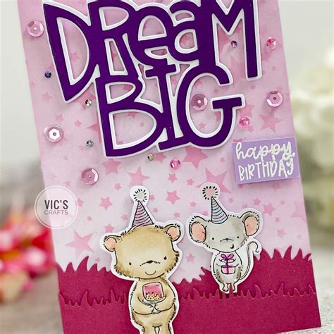 Dream Big Sweet Birthday Card Vics Crafts
