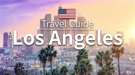 Los Angeles Travel Guide Top 10 Los Angeles Usa Travel Travel