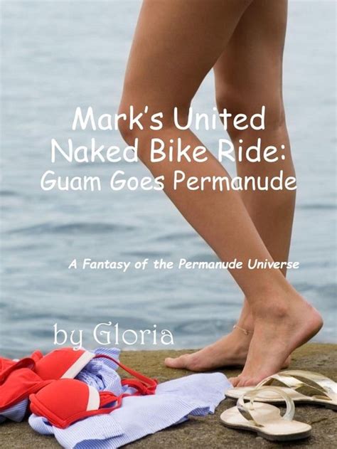 The Permanude Universe 12 Marks United Naked Bike Ride Ebook Gloria