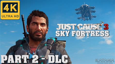 Just Cause 3 Dlc Walkthrough Part 2 Sky Fortress Taking Control