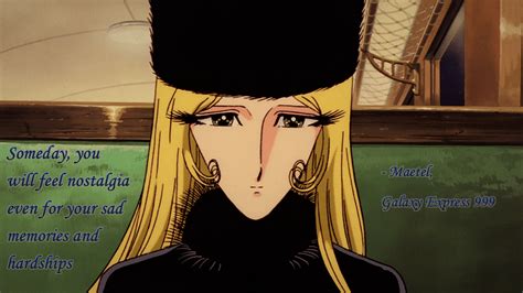 A Profound Quote From Maetel Galaxy Express 999 I Couldnt Find A Good Image To Use From The