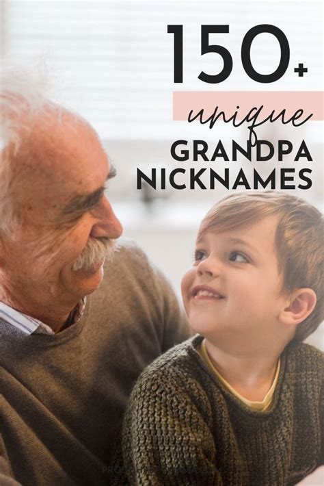 If You Are Looking For Cute Cool And Unique Nicknames For Grandpa