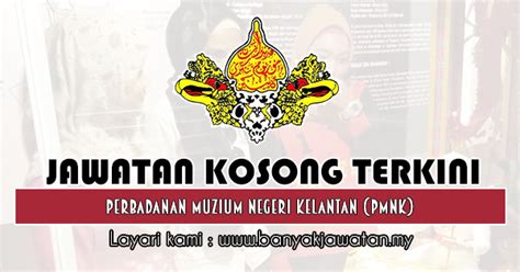 Perbadanan putrajaya is also entrusted with the functions of a local authority and local. Jawatan Kosong di Perbadanan Muzium Negeri Kelantan (PMNK ...