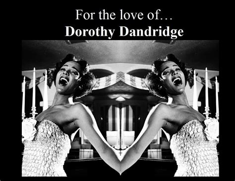 For The Love Of Dorothy Dandridge Dorothy Dandridge Dandridge Dorothy
