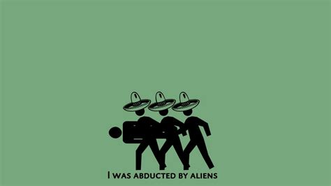 I Was Abducted By Aliens Text On Green Background Humor Minimalism