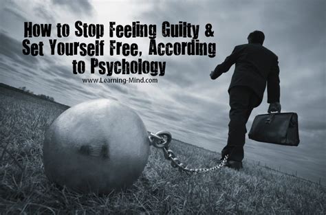 How To Stop Feeling Guilty And Set Yourself Free According To