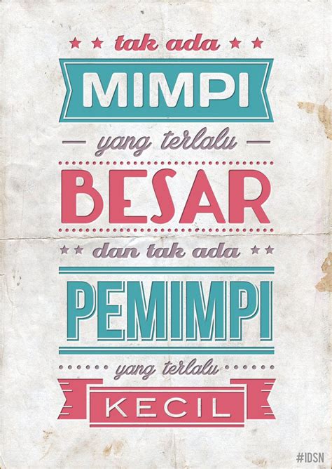 Mimpi buaya kecil dan besar. Tak ada mimpi yang terlalu besar dan tak ada pemimpi yang ...