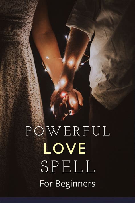 Powerful Love Spell For Beginners In Powerful Love Spells Love Spells Spells For Beginners