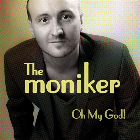 Oh My God Song And Lyrics By The Moniker Spotify