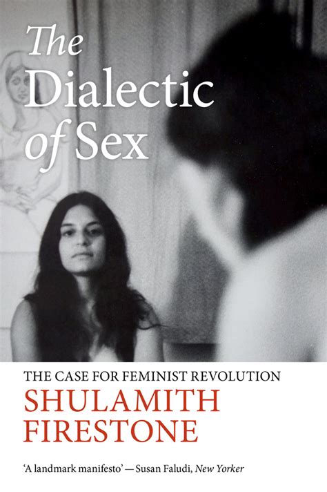 The Dialectic Of Sex By Shulamith Firestone Book Read Online