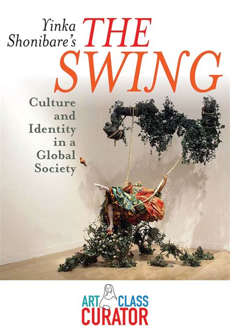 Yinka Shonibares The Swing Culture And Identity In A Global Society
