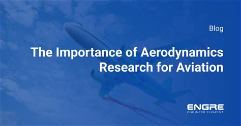 The Importance Of Aerodynamics Research For Aviation