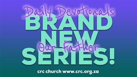 Brand New Series Daily Devotionals Crc Online Church Youtube