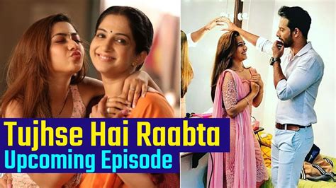 Tujhse Hai Raabta Spoiler Alert Upcoming Episode My Bollywood Youtube