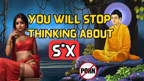 Find Peace Stop Thinking About Sex A Powerful Buddhist Story Buddhist Story Youtube