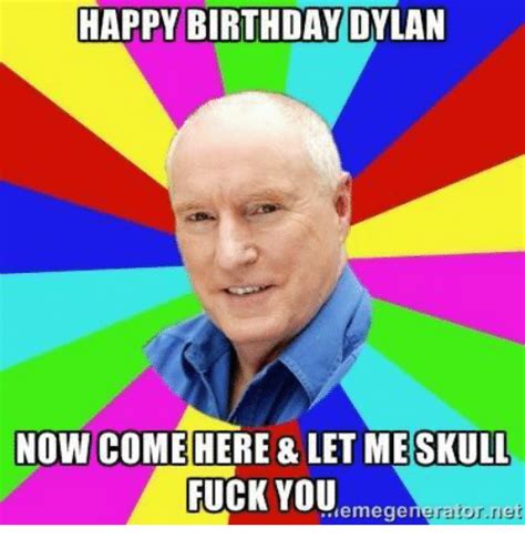 Happy Birthday Dylan Meme