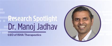 Spotlight Dr Manoj Jadhav Ceo Of Isha Therapeutics Labtag Blog