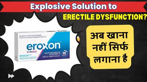 New Treatment For Erectile Dysfunction Eroxon Gel Works In 10 Minutes Eroxongel Edtreatment