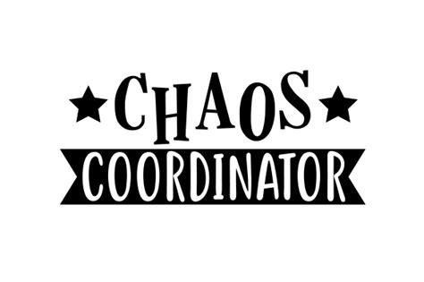 Mom funny svg, snack dealer svg, funny saying svg chaos mess. Chaos Coordinator (SVG Cut file) by Creative Fabrica ...