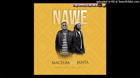 Macelba Nawe Feat Janta Prod By Janta Official Mp3 💣💥💥 Youtube