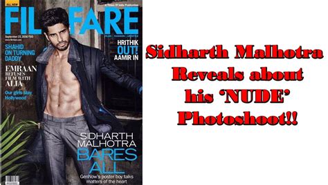 Sidharth Malhotra Reveals About His Nude Photoshoot Youtube