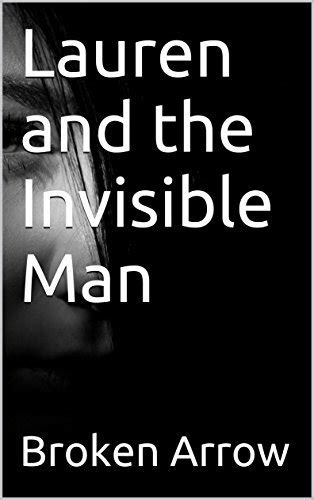 Lauren And The Invisible Man By Broken Arrow Goodreads