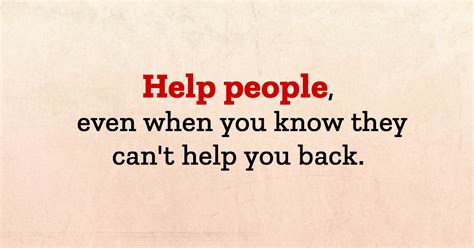 Help People Even When You Know They Cant Help You Back