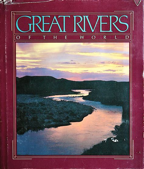 Great Rivers Of The World By National Geographic Society Very Good